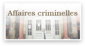 Affaires criminelles